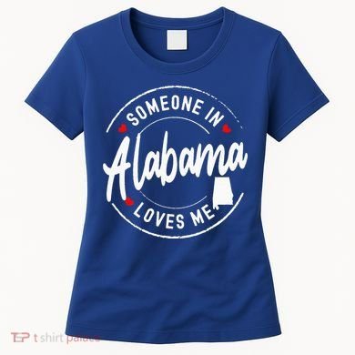 Someone In Alabama Loves Me Women's T-Shirt