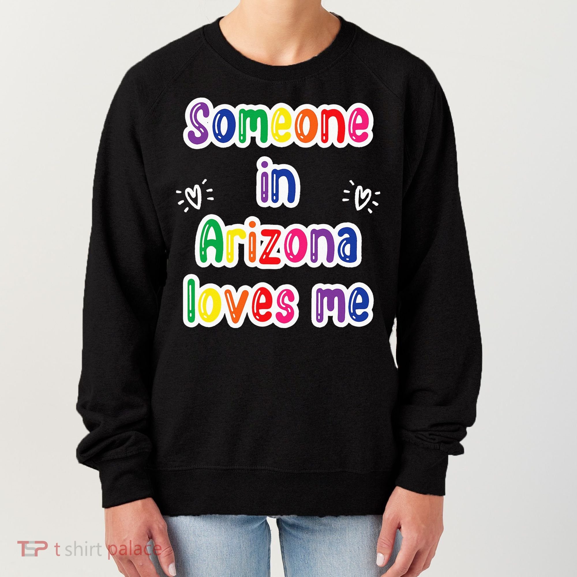 Someone In Arizona Loves Me Women's Sweatshirt