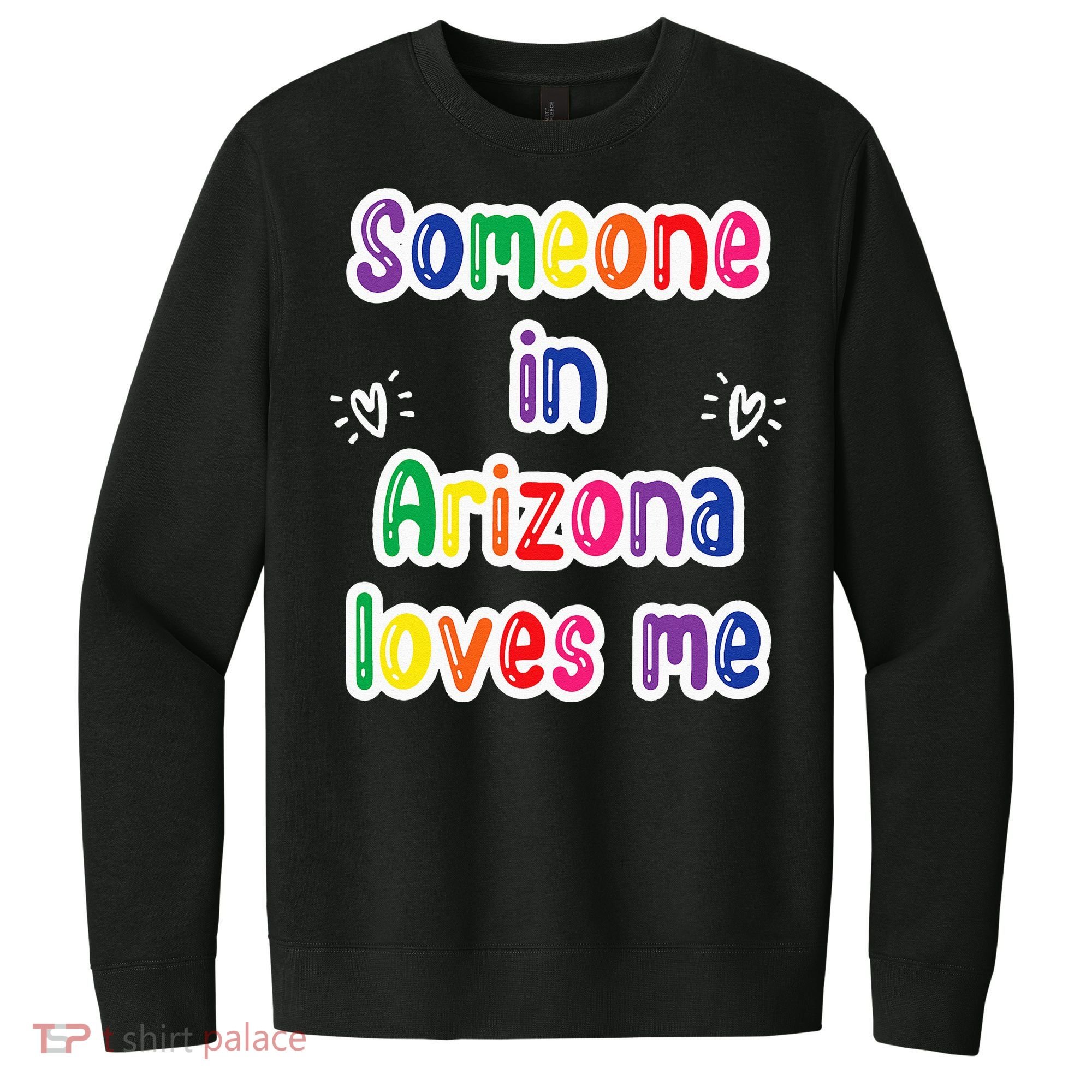 Someone In Arizona Loves Me V.I.T. Fleece Crew Sweatshirt