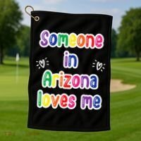 Someone In Arizona Loves Me Golf Towel thumb 1