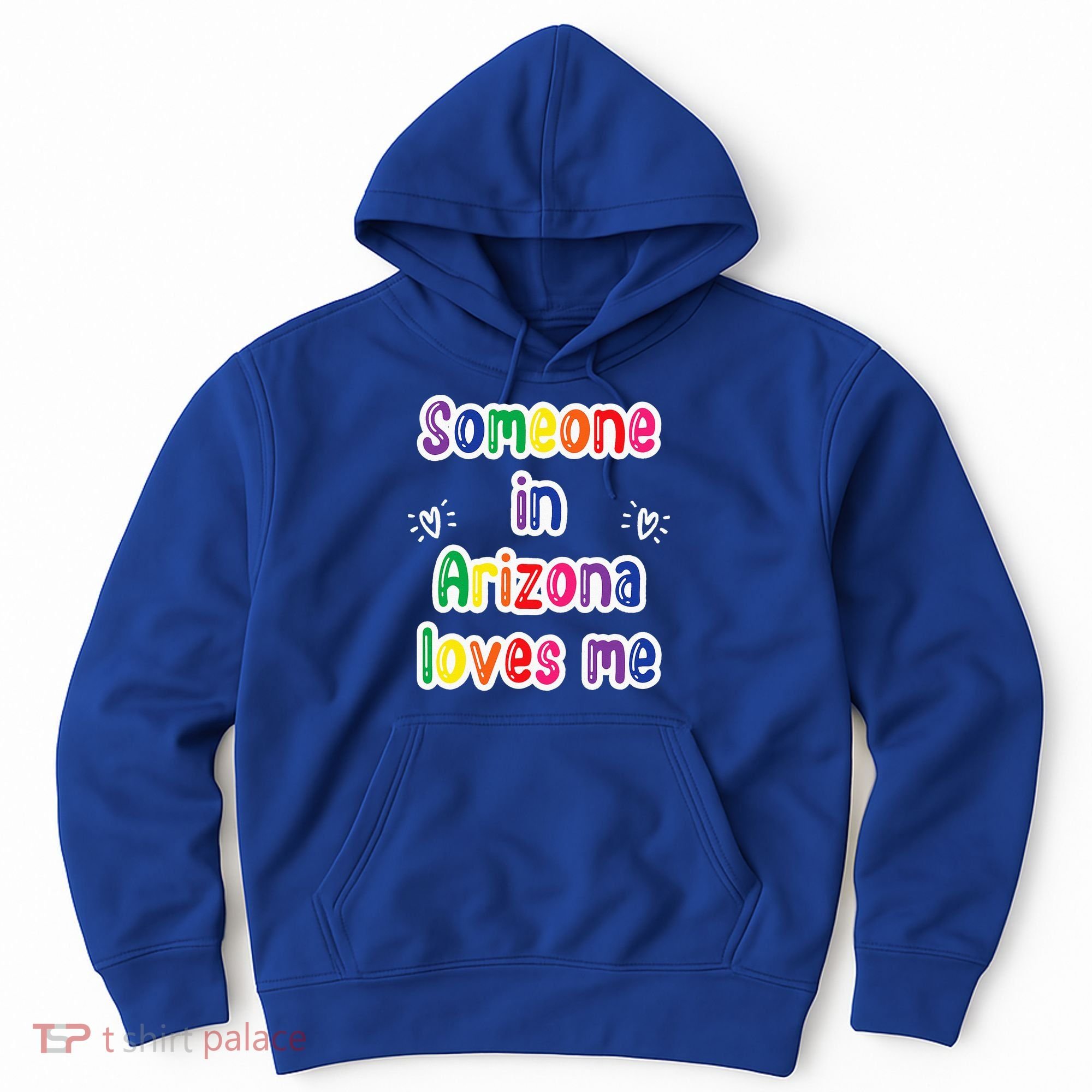 Someone In Arizona Loves Me Hoodie
