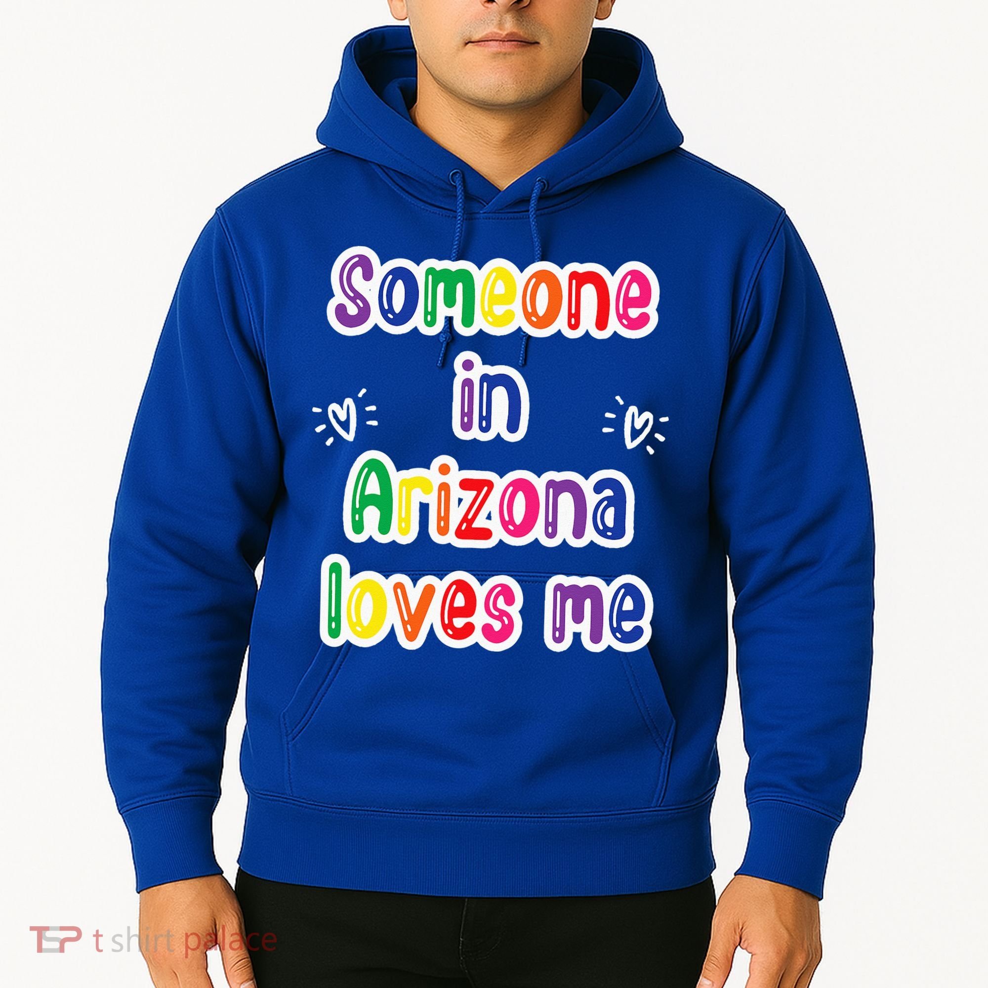 Someone In Arizona Loves Me Hoodie