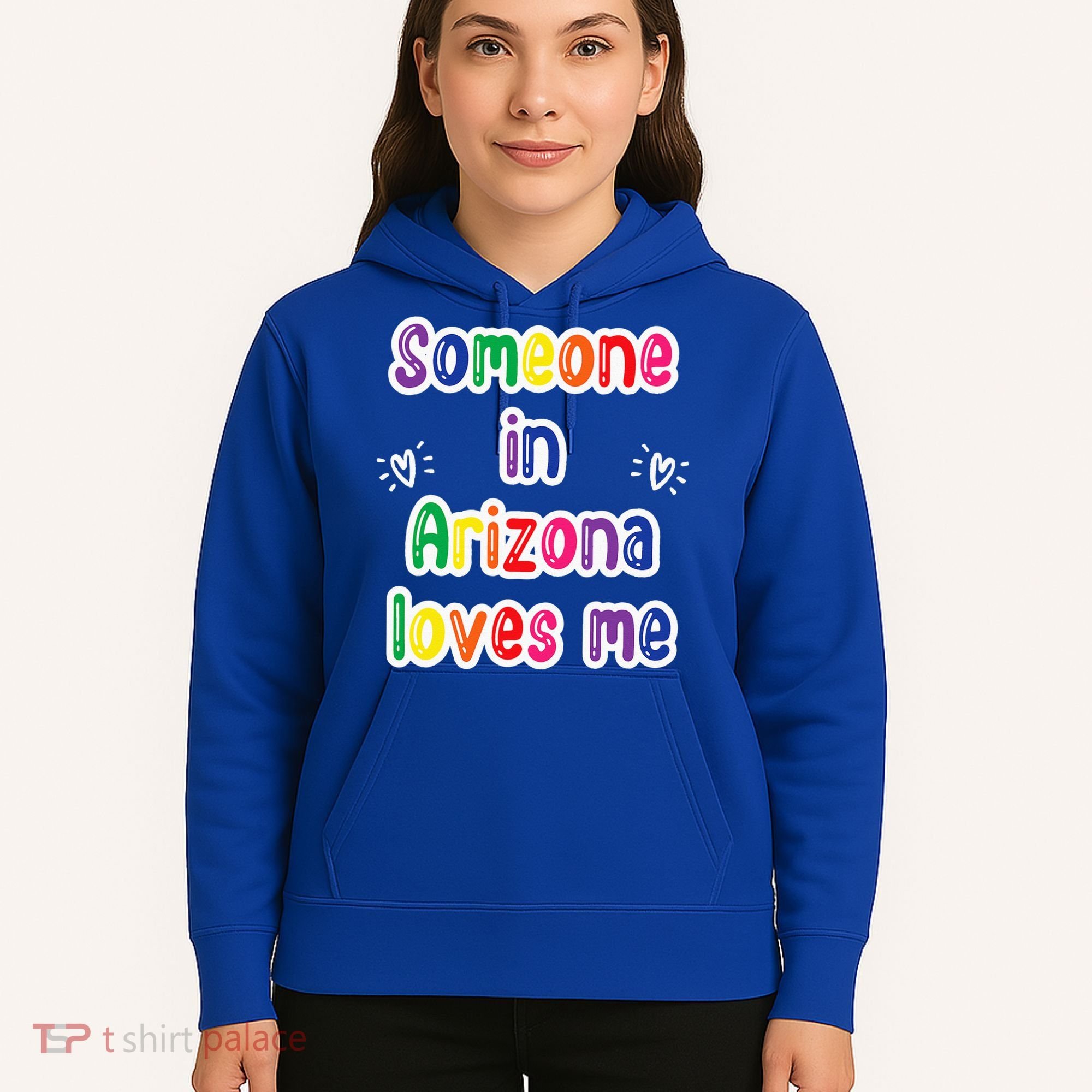 Someone In Arizona Loves Me Hoodie