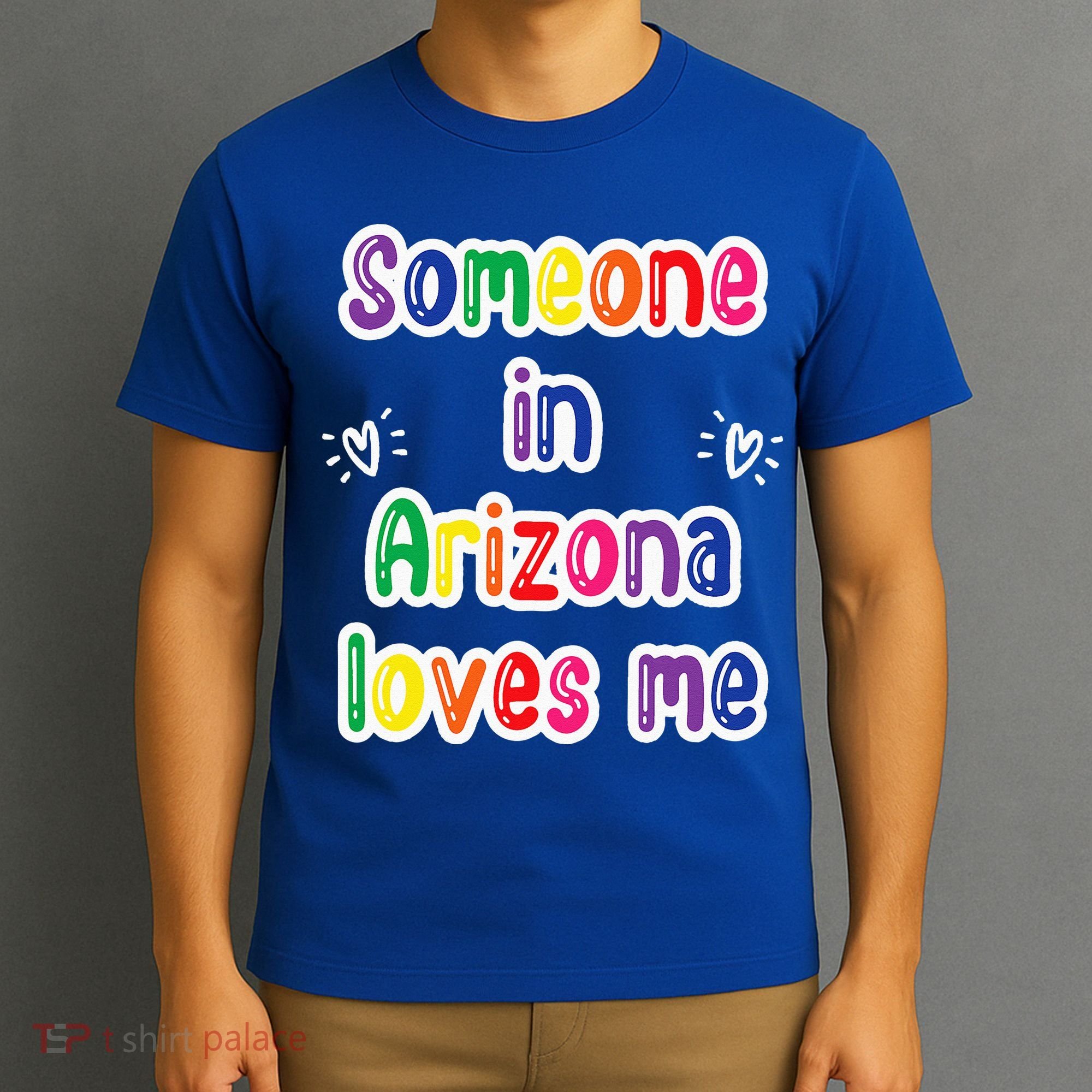 Someone In Arizona Loves Me T-Shirt