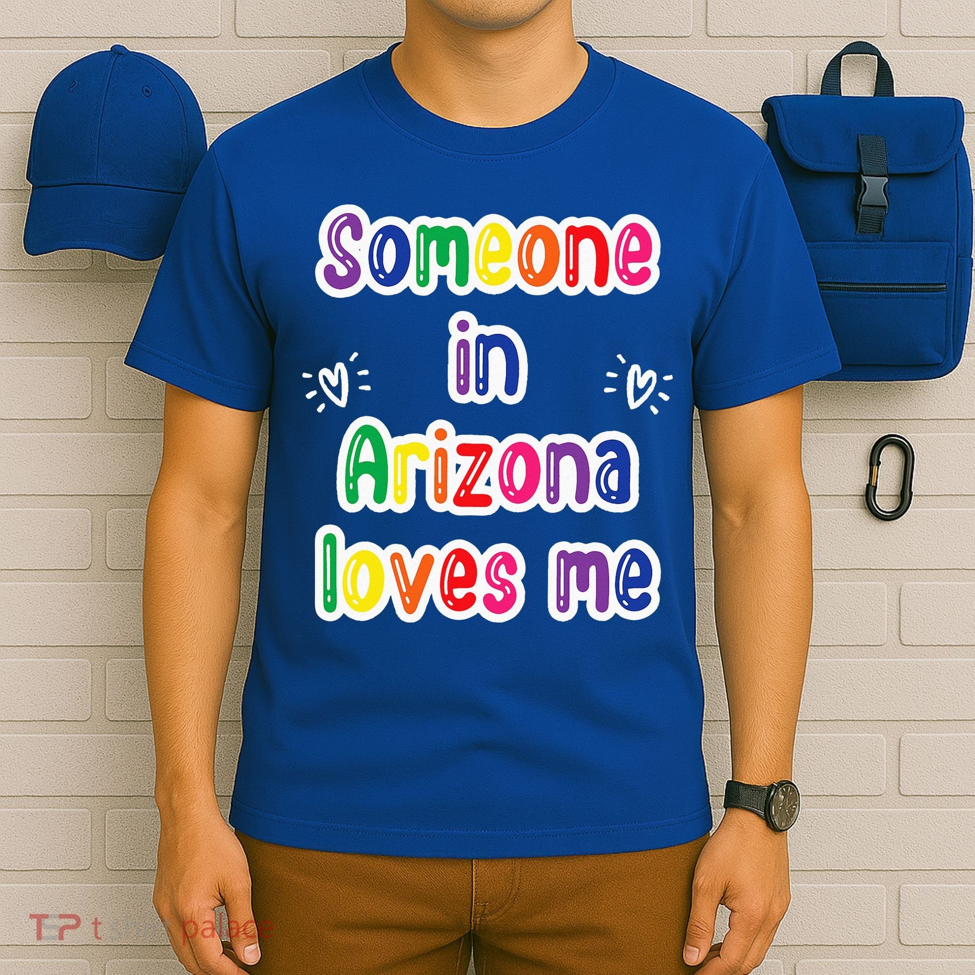 Someone In Arizona Loves Me T-Shirt