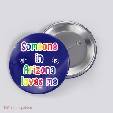 Someone In Arizona Loves Me Button