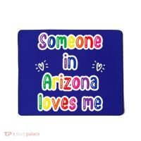 Someone In Arizona Loves Me Mousepad thumb 0