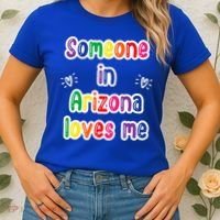 Someone In Arizona Loves Me Women's T-Shirt thumb 2
