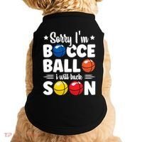 Sorry IM Bocce Ball I Will Back Soon Bocce Ball Gift Doggie Tank thumb 0