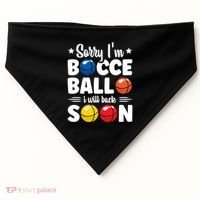 Sorry IM Bocce Ball I Will Back Soon Bocce Ball Gift USA-Made Doggie Bandana thumb 0