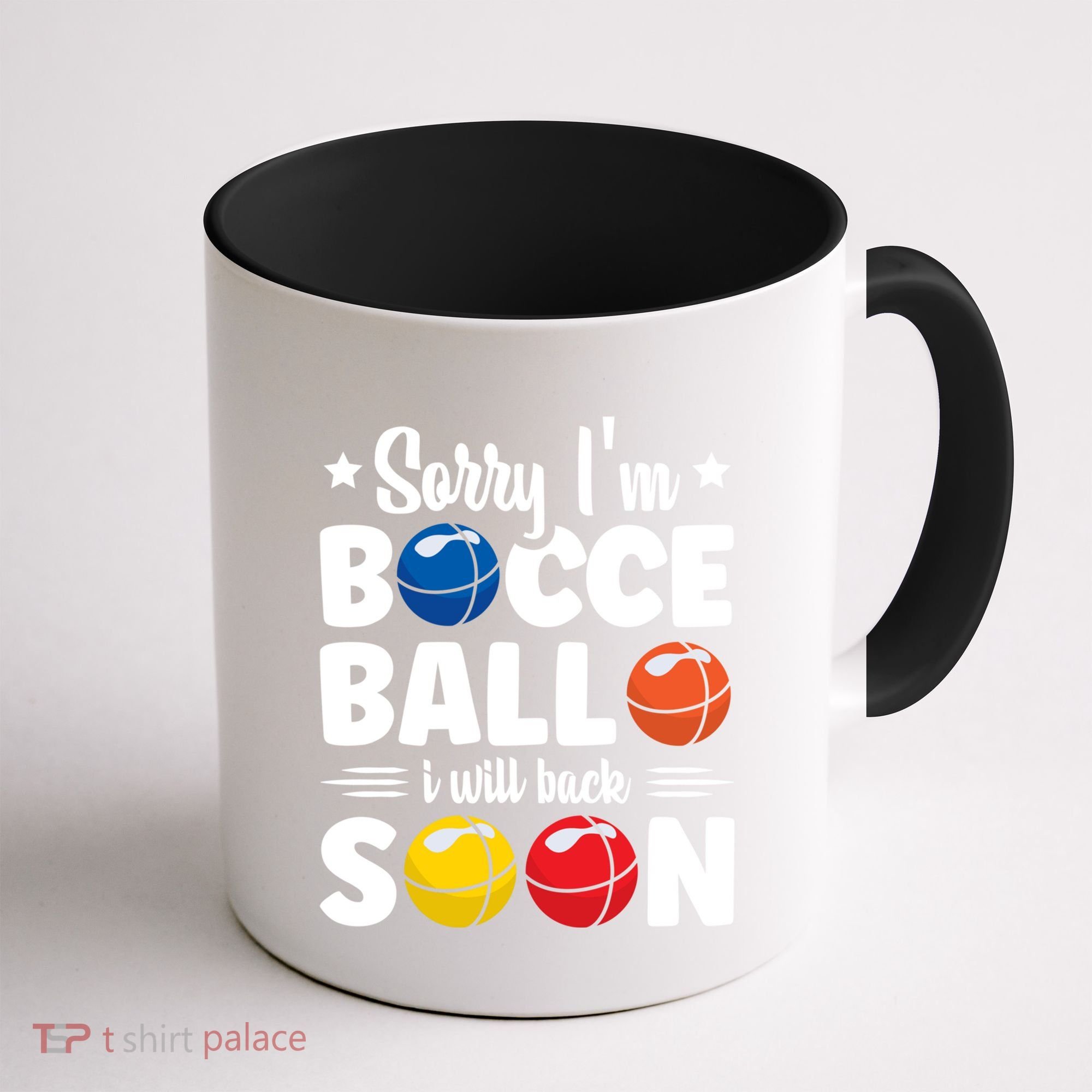 Sorry IM Bocce Ball I Will Back Soon Bocce Ball Gift Coffee Mug