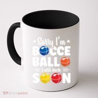 Sorry IM Bocce Ball I Will Back Soon Bocce Ball Gift Coffee Mug thumb 0