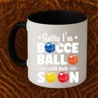 Sorry IM Bocce Ball I Will Back Soon Bocce Ball Gift Coffee Mug thumb 2