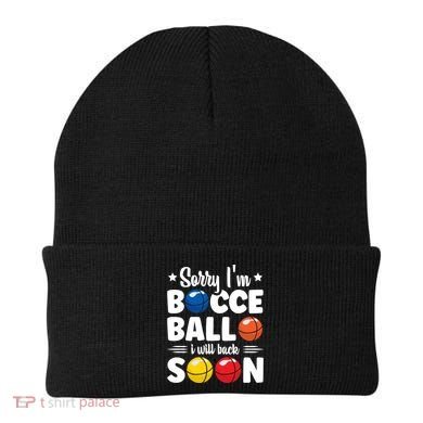 Sorry IM Bocce Ball I Will Back Soon Bocce Ball Gift Beanie