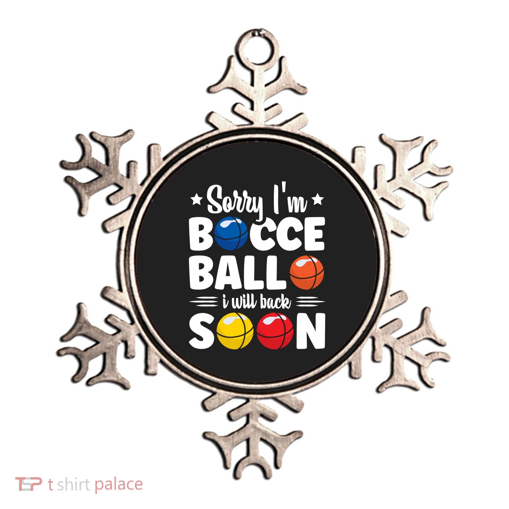 Sorry IM Bocce Ball I Will Back Soon Bocce Ball Gift Ornament