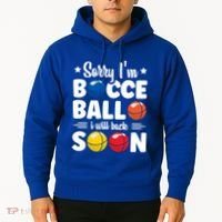 Sorry IM Bocce Ball I Will Back Soon Bocce Ball Gift Hoodie thumb 2