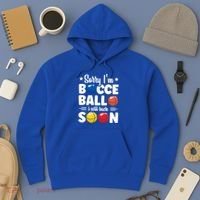 Sorry IM Bocce Ball I Will Back Soon Bocce Ball Gift Hoodie thumb 3