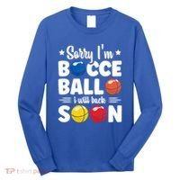 Sorry IM Bocce Ball I Will Back Soon Bocce Ball Gift Long Sleeve Shirt thumb 0