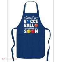 Sorry IM Bocce Ball I Will Back Soon Bocce Ball Gift Apron thumb 0