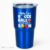 Sorry IM Bocce Ball I Will Back Soon Bocce Ball Gift Tumbler thumb 0