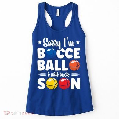 Sorry IM Bocce Ball I Will Back Soon Bocce Ball Gift Women's Tank Top