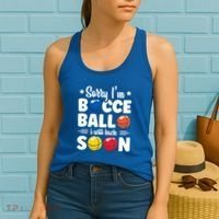 Sorry IM Bocce Ball I Will Back Soon Bocce Ball Gift Women's Tank Top thumb 2