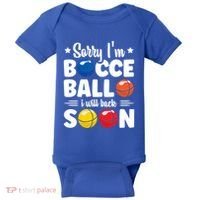 Sorry IM Bocce Ball I Will Back Soon Bocce Ball Gift Baby Bodysuit thumb 0