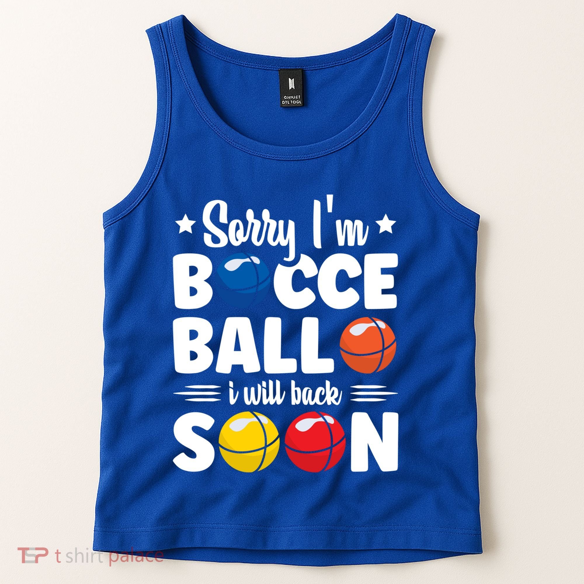 Sorry IM Bocce Ball I Will Back Soon Bocce Ball Gift Tank Top