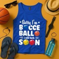 Sorry IM Bocce Ball I Will Back Soon Bocce Ball Gift Tank Top thumb 4