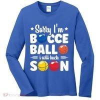 Sorry IM Bocce Ball I Will Back Soon Bocce Ball Gift Women's Long Sleeve Shirt thumb 0