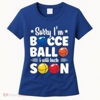 Sorry IM Bocce Ball I Will Back Soon Bocce Ball Gift Women's T-Shirt thumb 0