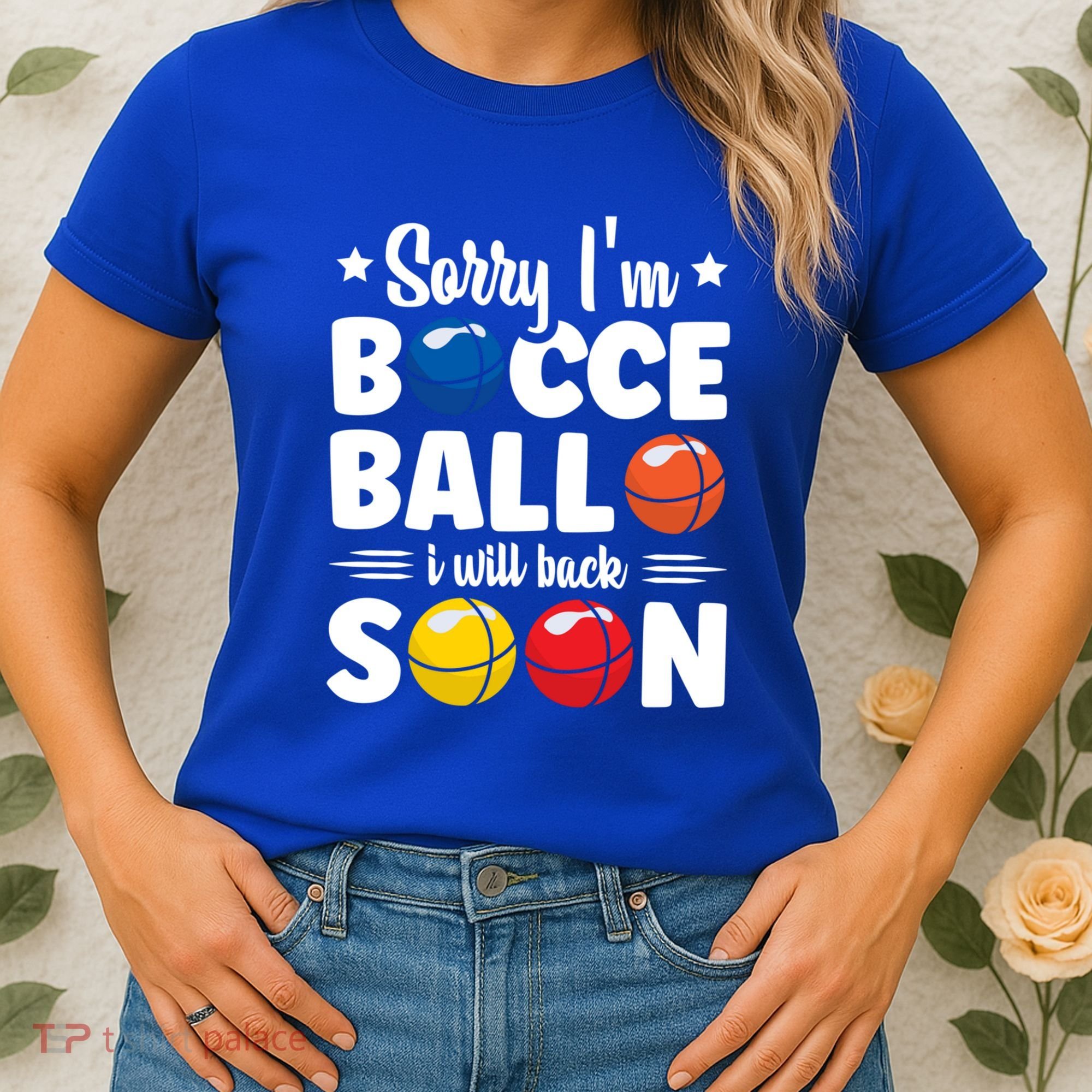 Sorry IM Bocce Ball I Will Back Soon Bocce Ball Gift Women's T-Shirt