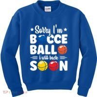 Sorry IM Bocce Ball I Will Back Soon Bocce Ball Gift Kids Sweatshirt thumb 0