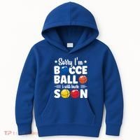 Sorry IM Bocce Ball I Will Back Soon Bocce Ball Gift Kids Hoodie thumb 0