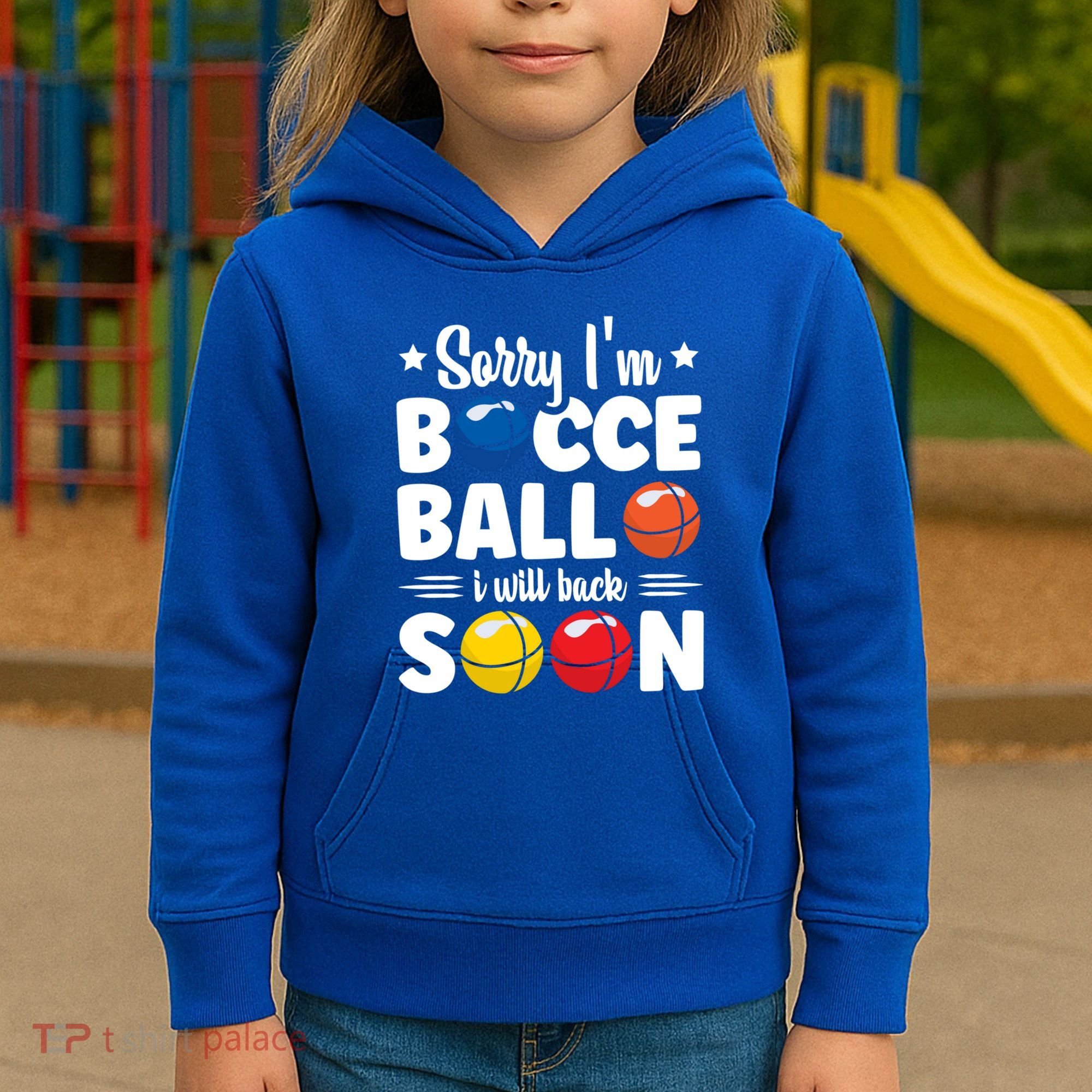 Sorry IM Bocce Ball I Will Back Soon Bocce Ball Gift Kids Hoodie