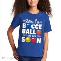 Sorry IM Bocce Ball I Will Back Soon Bocce Ball Gift Kids T-Shirt thumb 2