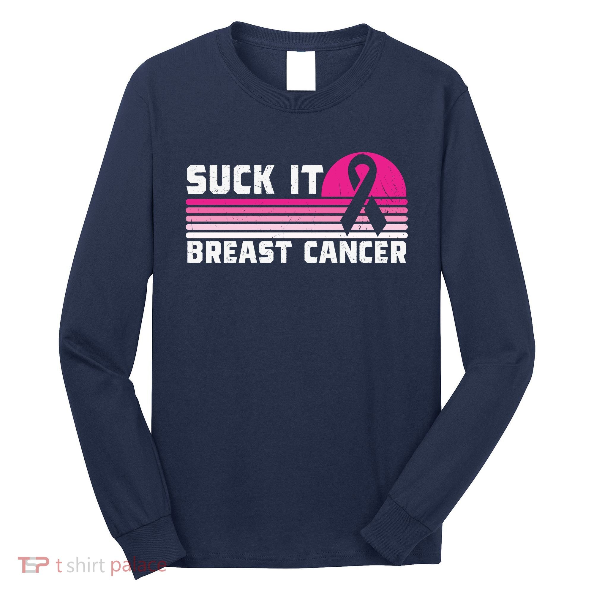 Suck It Breast Cancer Awareness Long Sleeve Shirt