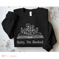 Sorry IM Booked Gift Book Lovers Bookish Sweatshirt thumb 2