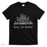 Sorry IM Booked Gift Book Lovers Bookish T-Shirt thumb 0