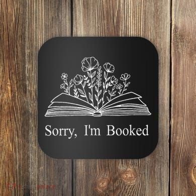 Sorry IM Booked Gift Book Lovers Bookish Coaster