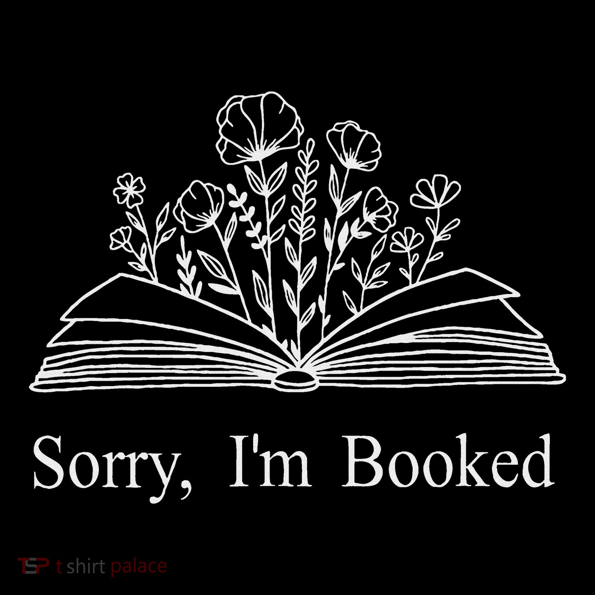 Sorry IM Booked Gift Book Lovers Bookish Women's Hoodie