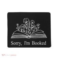 Sorry IM Booked Gift Book Lovers Bookish Mousepad thumb 0