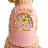  Saying It Burns When I Pee Doggie Tank thumb 0