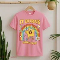  Saying It Burns When I Pee T-Shirt thumb 2