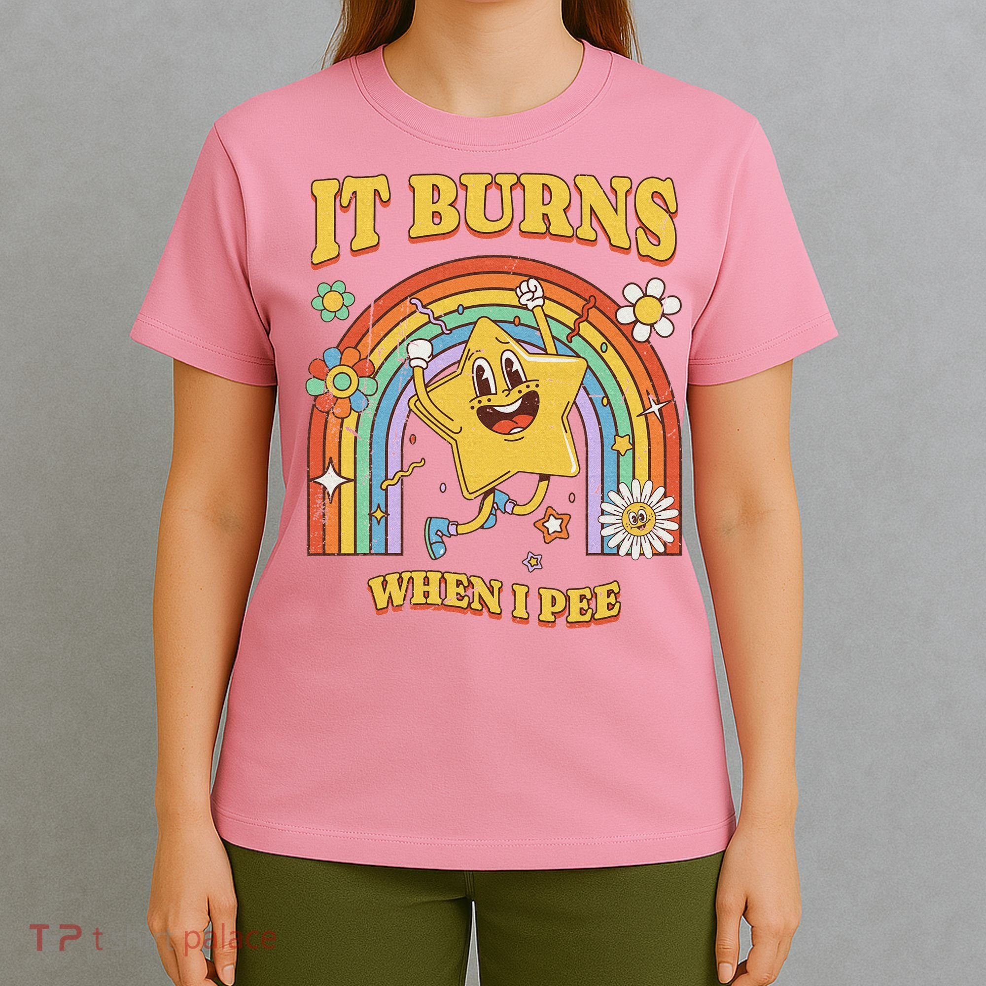 Saying It Burns When I Pee T-Shirt