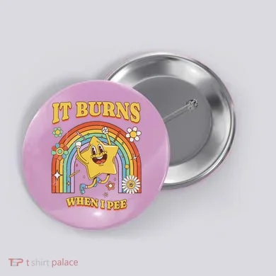  Saying It Burns When I Pee Button