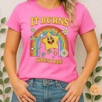  Saying It Burns When I Pee Women's T-Shirt thumb 2