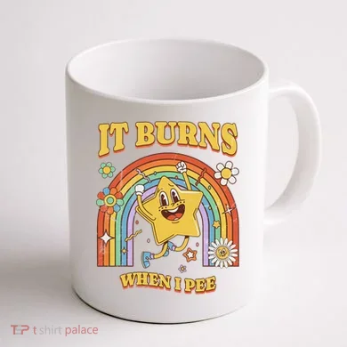  Saying It Burns When I Pee Coffee Mug back