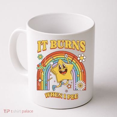  Saying It Burns When I Pee Coffee Mug