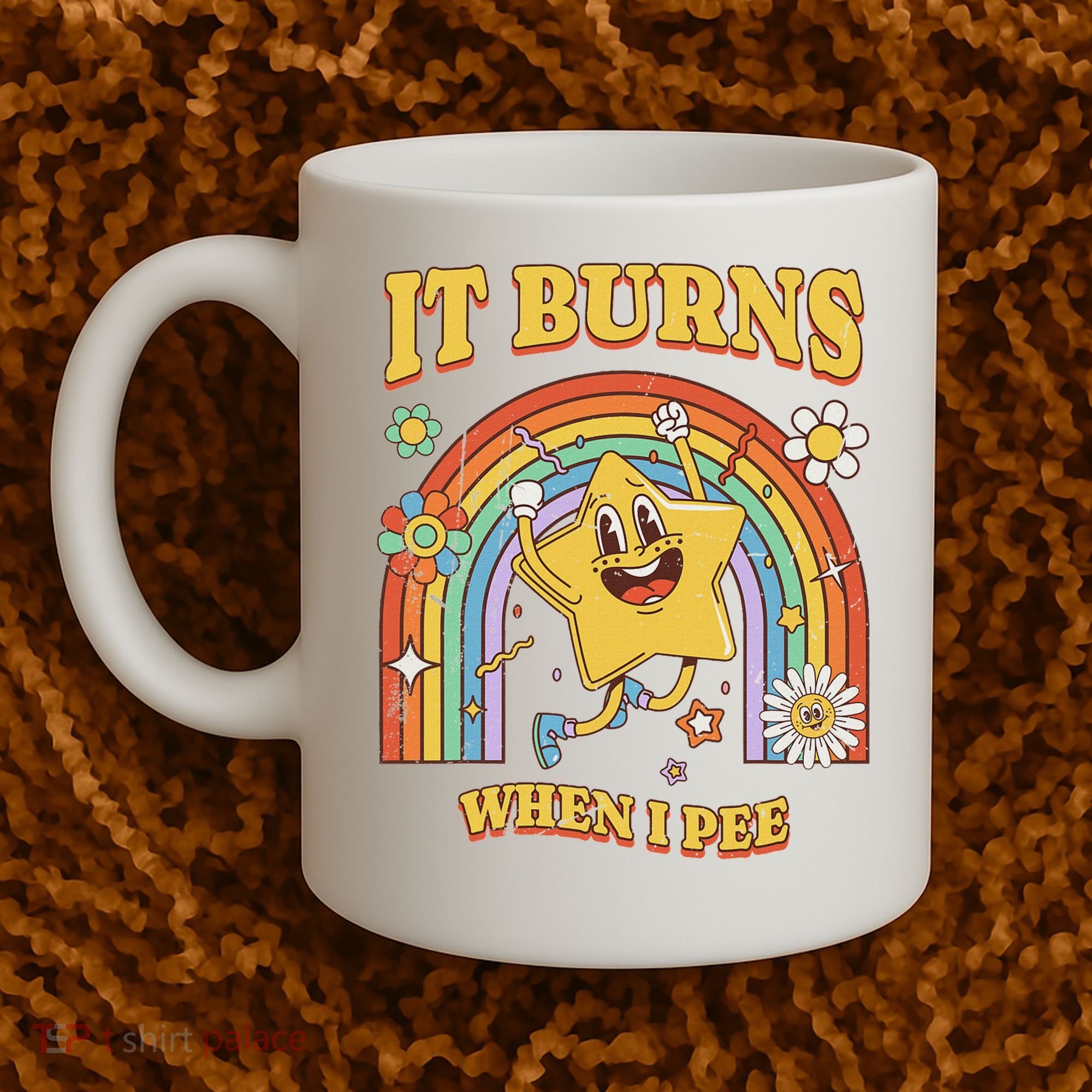  Saying It Burns When I Pee Coffee Mug
